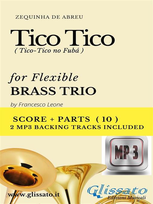 Title details for Tico Tico--Flex Brass Trio score & parts+mp3 by Zequinha de Abreu - Wait list